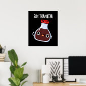 Soy Thankful Funny Soy Sauce Pun Dark BG Poster (Heimbüro)