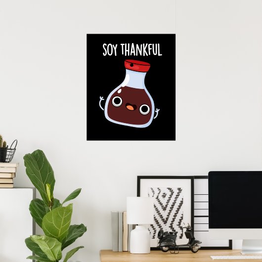 Soy Thankful Funny Soy Sauce Pun Dark BG Poster (Heimbüro)