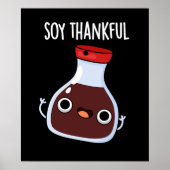 Soy Thankful Funny Soy Sauce Pun Dark BG Poster (Vorne)