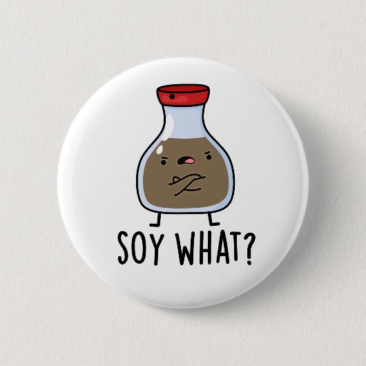 Soy What Funny Soy Sauce Puff Button (Vorderseite)