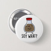 Soy What Funny Soy Sauce Puff Button (Vorne & Hinten)