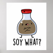 Soy What Funny Soy Sauce Puff Poster (Vorne)
