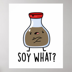 Soy What Funny Soy Sauce Puff Poster