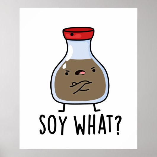 Soy What Funny Soy Sauce Puff Poster (Vorne)