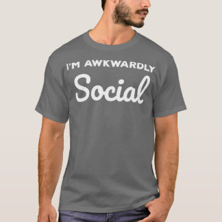 Sozial Awkward Im Awkfeis Social T-Shirt