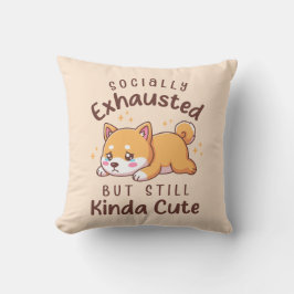 Sozial erschöpft, aber immer noch süß - Shiba Inu Kissen