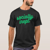 Sozial-Inept T-Shirt (Vorderseite)