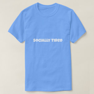 Sozial Müde Lustiges T-Shirt