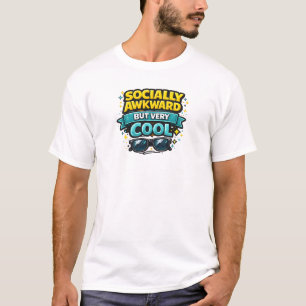 Sozial unbeholfen, aber sehr cool T-Shirt