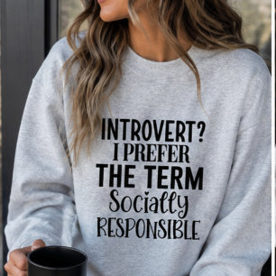 Sozial verantwortungsvoller introvertierter lustig sweatshirt