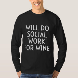 Sozialarbeit für Sozialarbeiter im Weinsektor T-Shirt