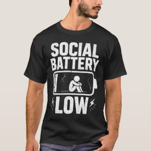 Sozialbatterie Niedrig Warnung T-Shirt