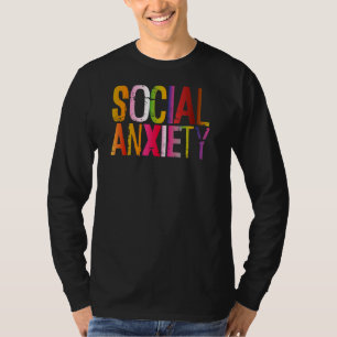 Soziale Angst perfekt für gesellschaftliche Bewuss T-Shirt