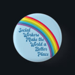 Soziale Arbeit Inspiration Zitat Rainbow Blue Button<br><div class="desc">Sozialarbeiter machen die Welt zu einem besseren Ort. Motivierend soziales Arbeitsgeschenk mit einem schönen inspirierenden Zitat unter einem niedlichen Regenbogen in einem blauen Himmel. Hübsche Sozialdienste vorhanden.</div>