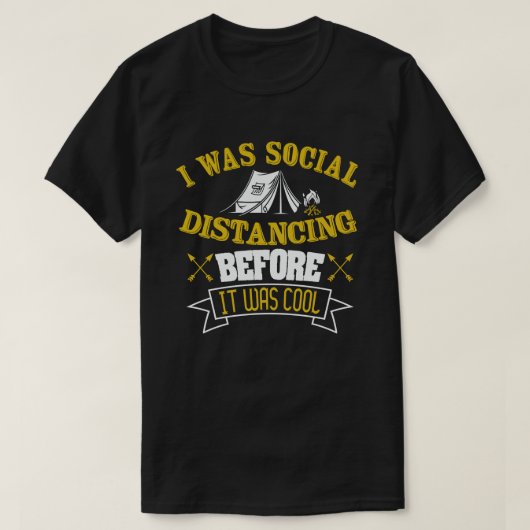 Soziale Distanz, bevor es Cooles Camping war T-Shirt (Design vorne)
