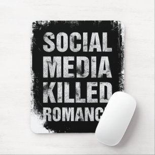 Soziale Medien haben die Romantik getötet Mousepad