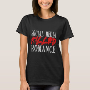 Soziale Medien töteten Romance Retro Valentine T-S T-Shirt