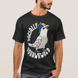 Sozialer Squawkward Parrot I Goffins Cockatoo T-Shirt