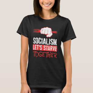 Sozialismus Lasse Antisozialismus verhungern T-Shirt