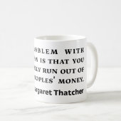 Sozialismus-Margaret Thatcher-Zitat Kaffeetasse (VorderseiteRechts)