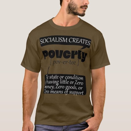 Sozialismus schafft Armut Null Mittel zur Unterstü T-Shirt (Vorderseite)
