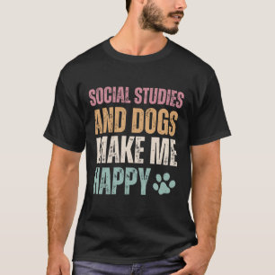 Sozialstudien und Hunde machen mich glücklich T-Shirt