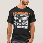 Soziologe Ich versuche, die Dinge Cool zu machen, T-Shirt (Vorderseite)