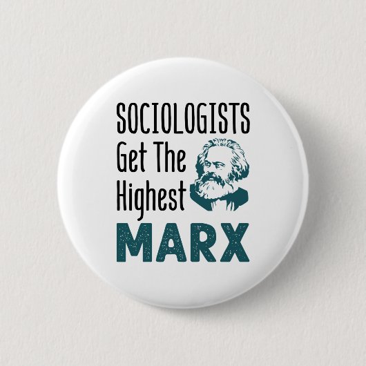 Soziologen bekommen die höchste Marx-Soziologie Button (Vorderseite)