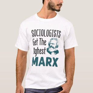 Soziologen bekommen die höchste Marx-Soziologie T-Shirt