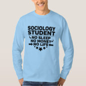 Soziologische Uni Student No Life oder Money T-Shirt (Vorderseite)