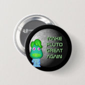 Space Alien Trump macht Pluto wieder groß Button (Vorne & Hinten)