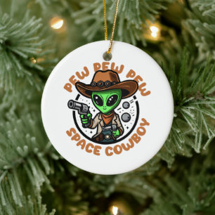 Space Cowboy Funny Alien Keramik Ornament
