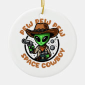 Space Cowboy Funny Alien Keramik Ornament (Vorne)