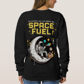 Space Fuel – Funny Astronaut Coffee Lover Sweatshirt (Rückseite)