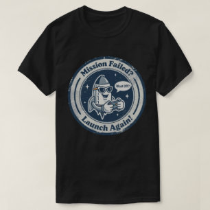 Space & Gaming Persistence "Blast Off?" Rakete T-Shirt