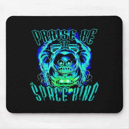 Space King Praise Be Funny  Mousepad (Vorne)