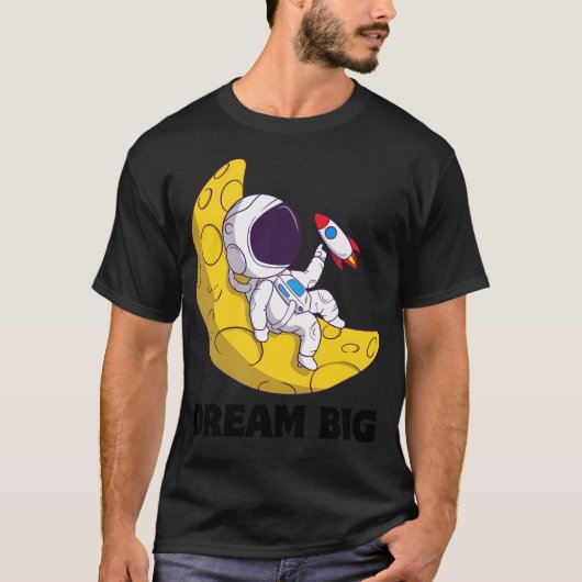 Space Lover Astronaut Lover Dream Big T-Shirt (Vorderseite)