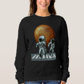 Spaceman Astronauts Astonomy Space Mars Planet Sweatshirt (Vorderseite)