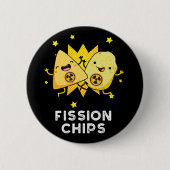 Spaltung Chips Funny Physical Food Pun Dark BG Button (Vorderseite)