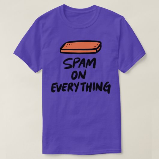 Spam auf alles T-Shirt (Design vorne)