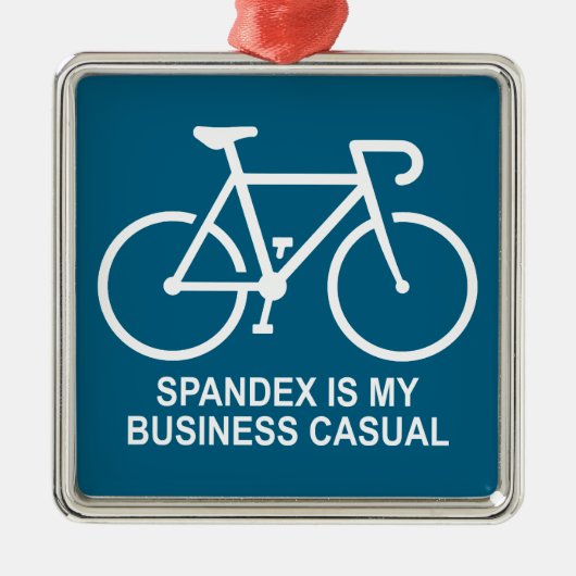 Spandex Is My Business Casual Cycling Ornament Aus Metall (Vorne)