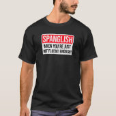 Spanglish - Wenn du einfach nicht fließend genug b T-Shirt (Vorderseite)