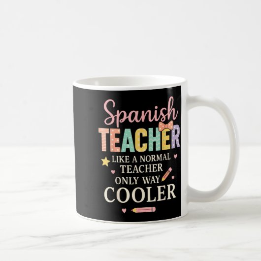 Spanieacher Like A Normal Teacher Only Way Cooler  Kaffeetasse (Rechts)