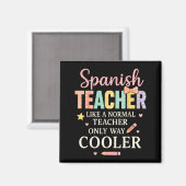 Spanieacher Like A Normal Teacher Only Way Cooler  Magnet (Vorderseite/Rückseite)