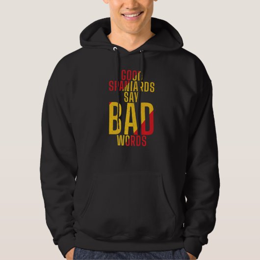 Spanien Gute Spanier sagen schlechte Worte Spanisc Hoodie (Vorderseite)