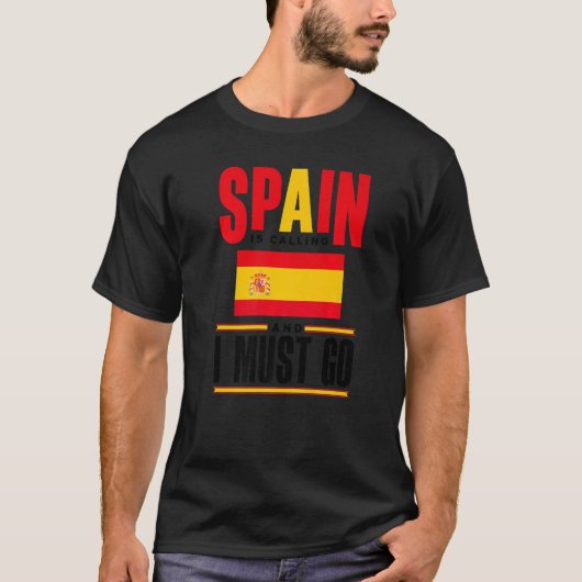 Spanien Spanien Spanien Flaggen Spanien ruft und i T-Shirt (Vorderseite)