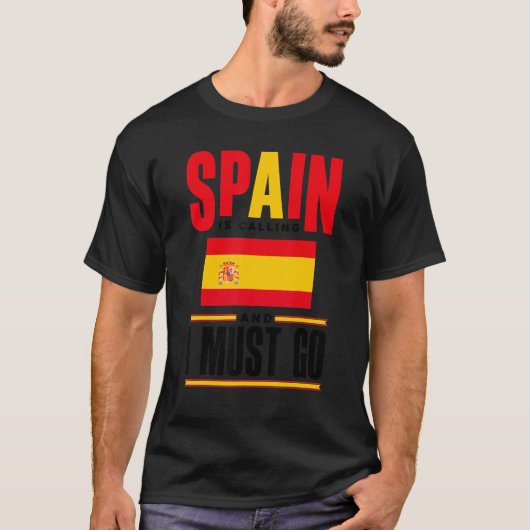 Spanien Spanien Spanien Flaggen Spanien ruft und i T-Shirt (Vorderseite)