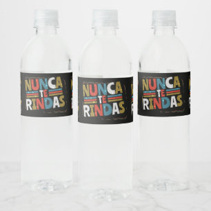 Spanisch gibt nicht auf Quote auf - Nunca Te Rinda Wasserflaschenetikett