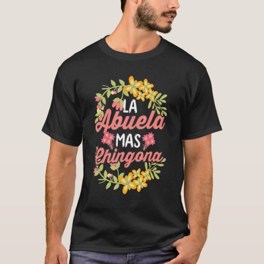Spanisch Oma Latin Mexikos La Abuela Mas Chingo T-Shirt (Vorderseite)