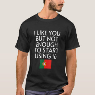 Spanisch sprechen Portugal Flagge Usted Tu Portugi T-Shirt